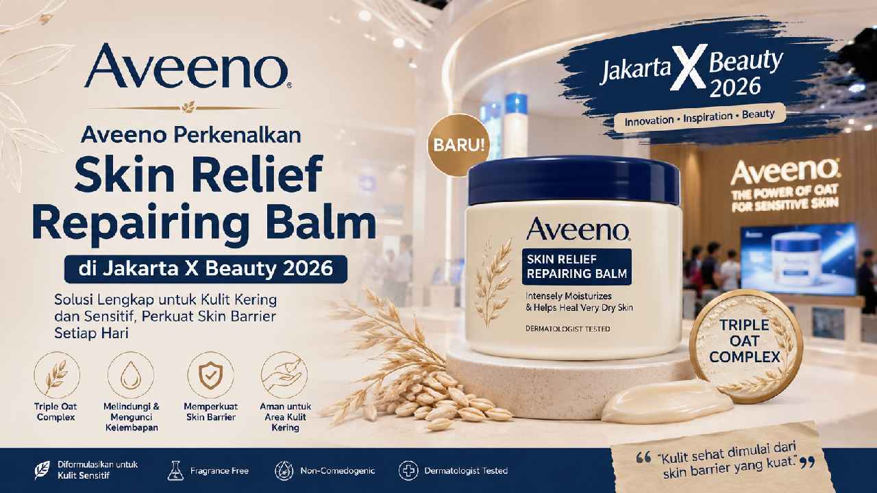 Aveeno Perkenalkan Skin Relief Repairing Balm di Jakarta X Beauty 2026