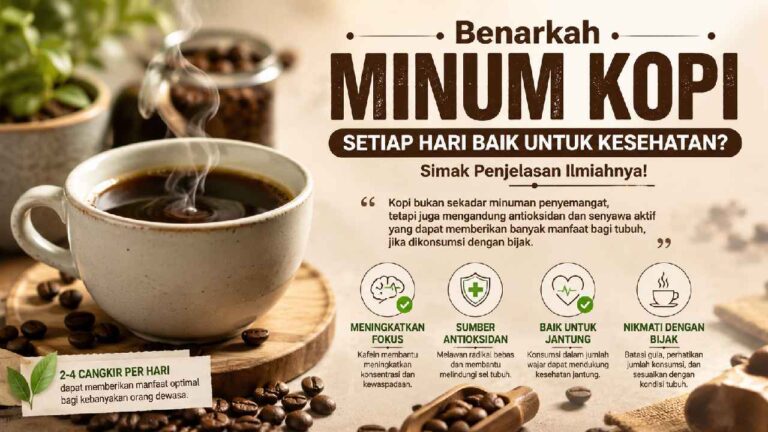 Benarkah Minum Kopi Setiap Hari Baik untuk Kesehatan? Simak Penjelasan Ilmiahnya