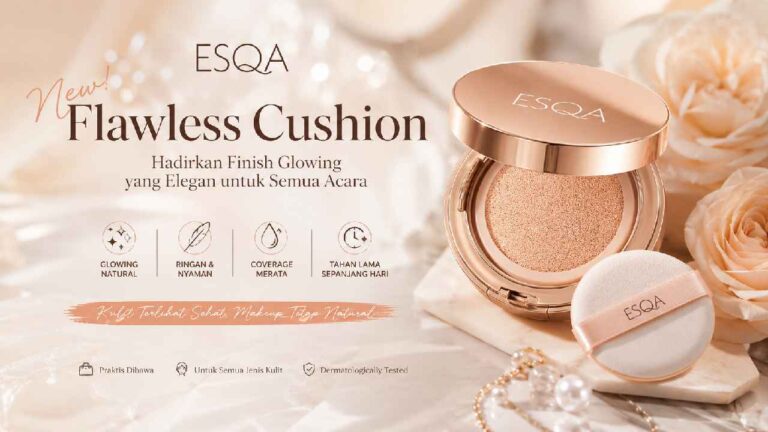 ESQA Flawless Cushion Hadirkan Finish Glowing yang Elegan untuk Berbagai Acara
