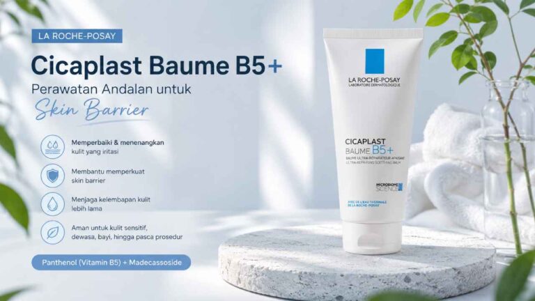 La Roche-Posay Cicaplast Baume B5+ Tetap Menjadi Andalan Memperbaiki Skin Barrier
