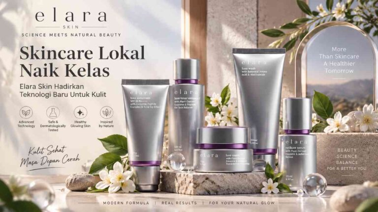 Skincare Lokal Naik Kelas, Elara Skin Hadirkan Teknologi Baru Untuk Kulit