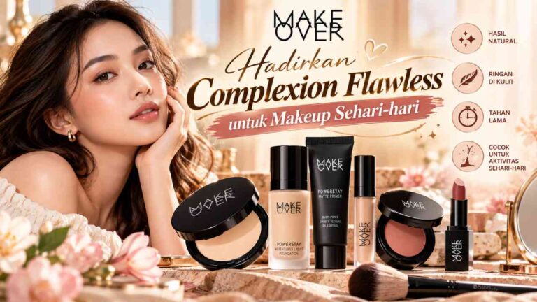Make Over Hadirkan Complexion Flawless untuk Makeup Sehari-hari